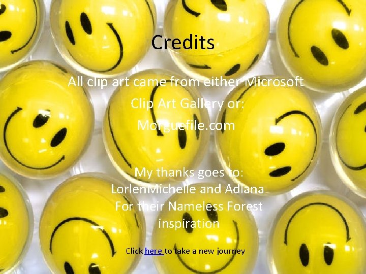 Credits All clip art came from either Microsoft Clip Art Gallery or: Morguefile. com