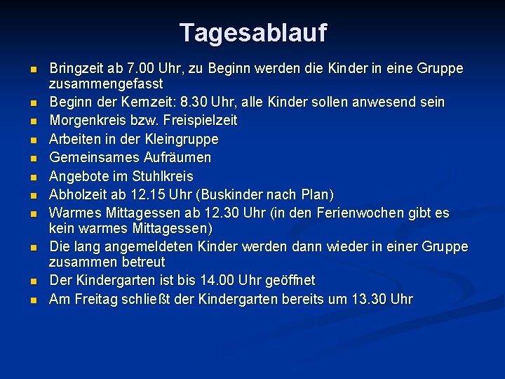 Tagesablauf n n n Bringzeit ab 7. 00 Uhr, zu Beginn werden die Kinder