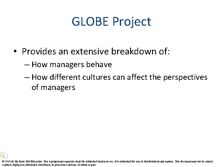 GLOBE Project • Provides an extensive breakdown of: – How managers behave – How