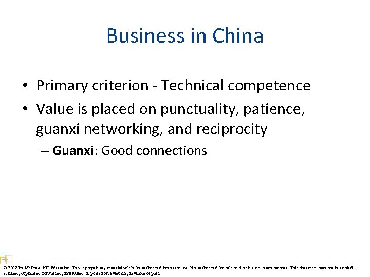 Business in China • Primary criterion - Technical competence • Value is placed on