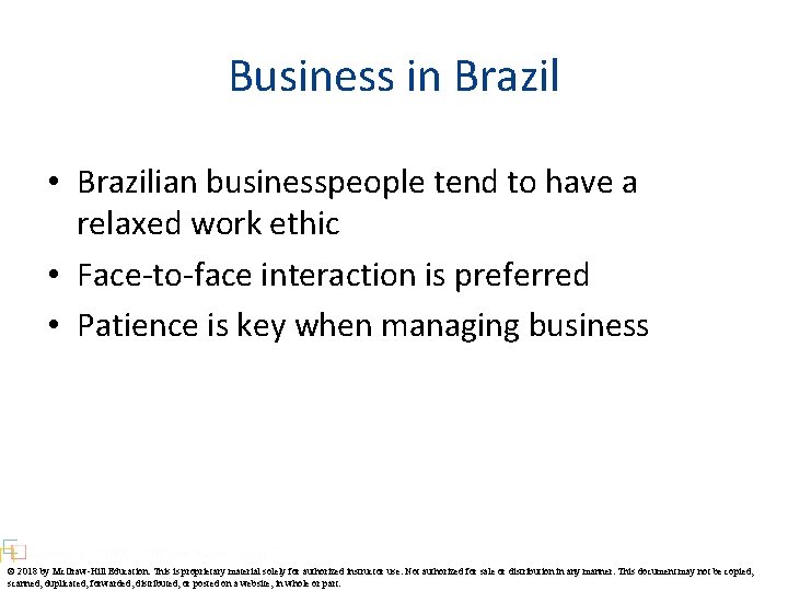 Business in Brazil • Brazilian businesspeople tend to have a relaxed work ethic •