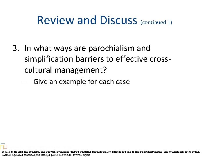 Review and Discuss (continued 1) 3. In what ways are parochialism and simplification barriers