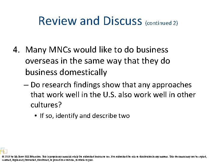 Review and Discuss (continued 2) 4. Many MNCs would like to do business overseas