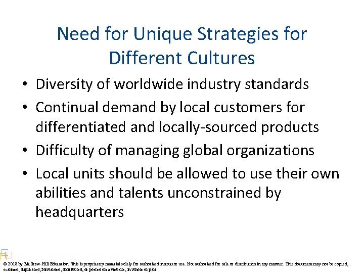Need for Unique Strategies for Different Cultures • Diversity of worldwide industry standards •