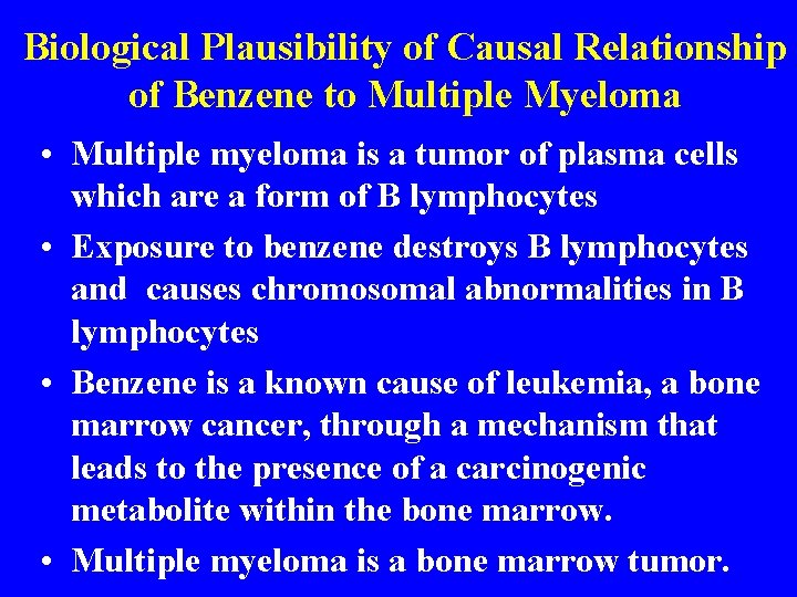 Biological Plausibility of Causal Relationship of Benzene to Multiple Myeloma • Multiple myeloma is