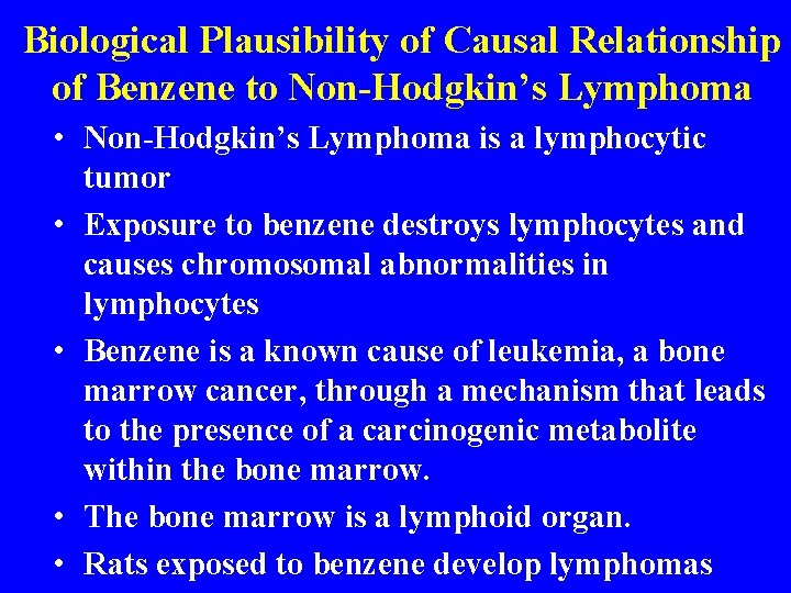 Biological Plausibility of Causal Relationship of Benzene to Non-Hodgkin’s Lymphoma • Non-Hodgkin’s Lymphoma is