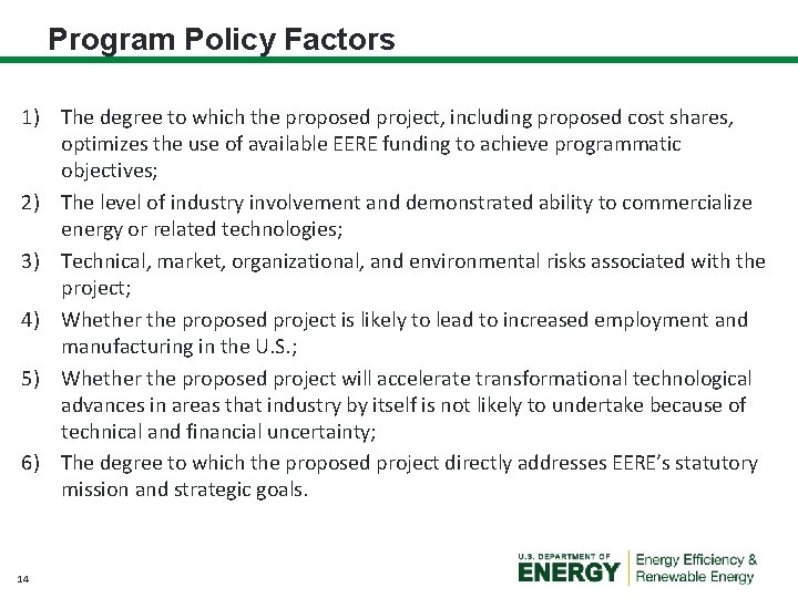 Program Policy Factors 1) The degree to which the proposed project, including proposed cost