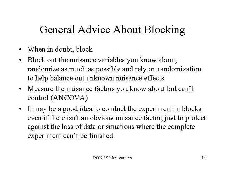 General Advice About Blocking • When in doubt, block • Block out the nuisance