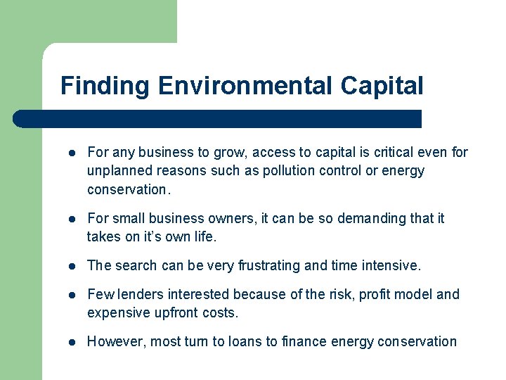 Finding Environmental Capital l For any business to grow, access to capital is critical