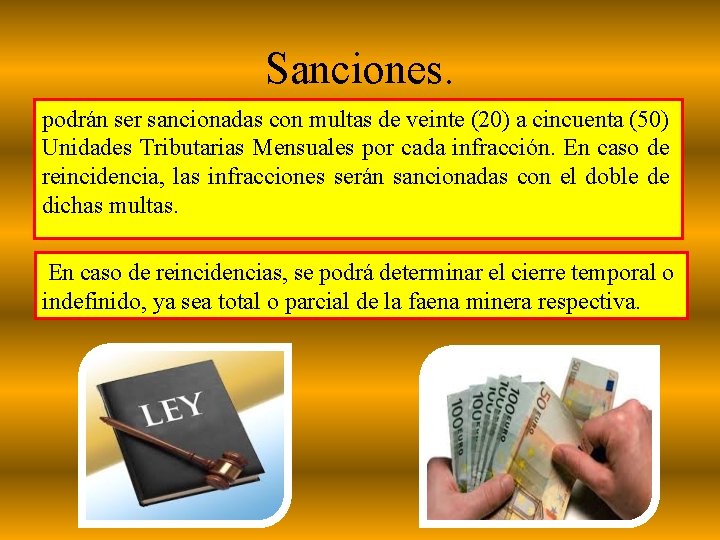 Sanciones. podrán ser sancionadas con multas de veinte (20) a cincuenta (50) Unidades Tributarias