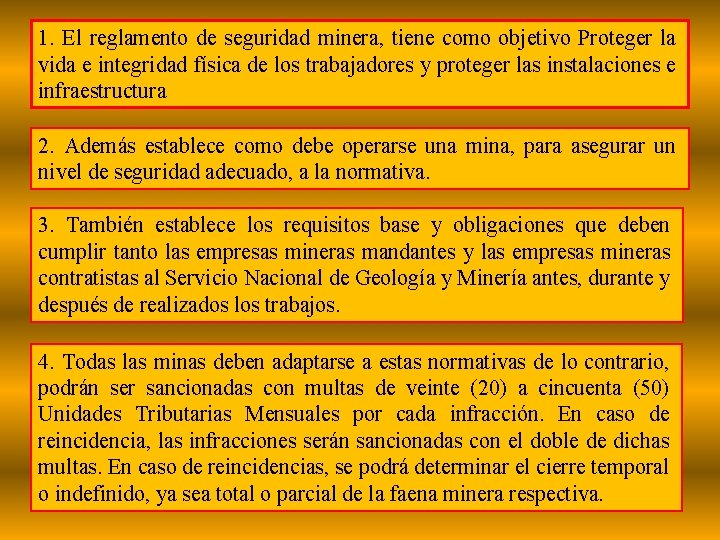 1. El reglamento de seguridad minera, tiene como objetivo Proteger la vida e integridad