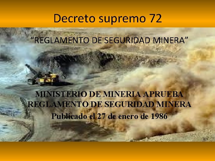 Decreto supremo 72 “REGLAMENTO DE SEGURIDAD MINERA” MINISTERIO DE MINERIA APRUEBA REGLAMENTO DE SEGURIDAD