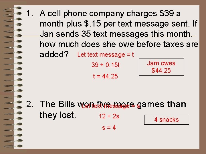 1. A cell phone company charges $39 a month plus $. 15 per text