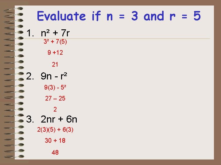 Evaluate if n = 3 and r = 5 1. n² + 7 r