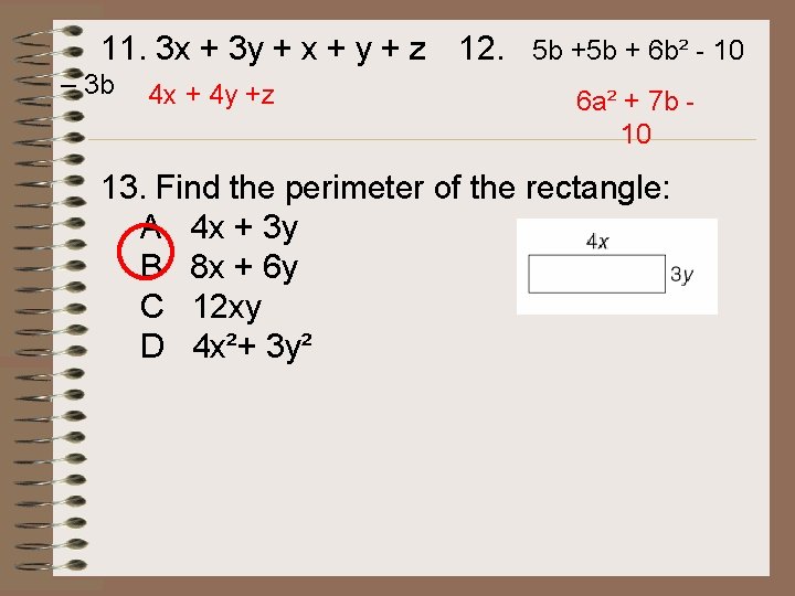 11. 3 x + 3 y + x + y + z 12. 5