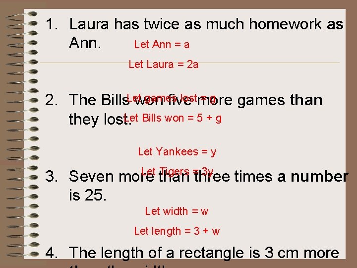 1. Laura has twice as much homework as Let Ann = a Ann. Let