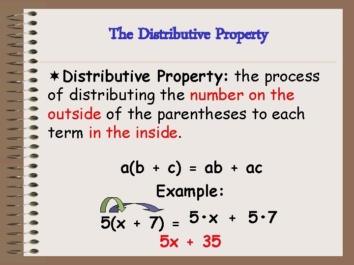 The Distributive Property ¬Distributive Property: the process of distributing the number on the outside