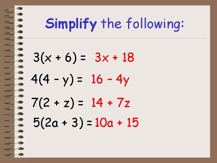 Simplify the following: 3(x + 6) = 3 x + 18 4(4 – y)