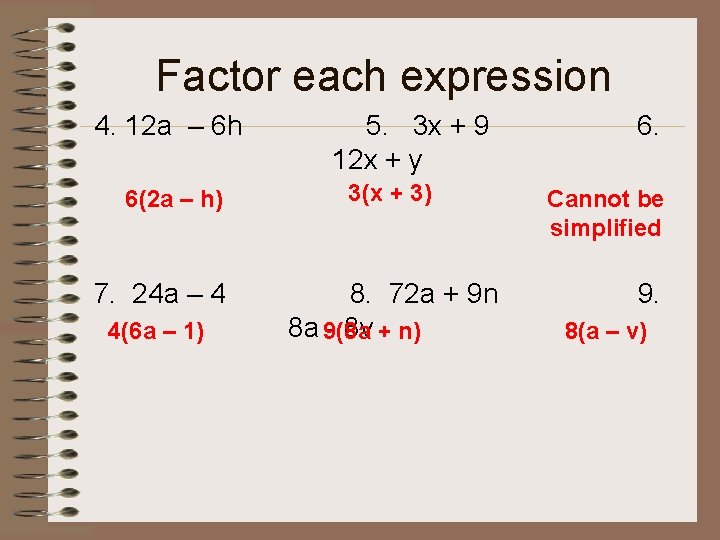 Factor each expression 4. 12 a – 6 h 6(2 a – h) 7.