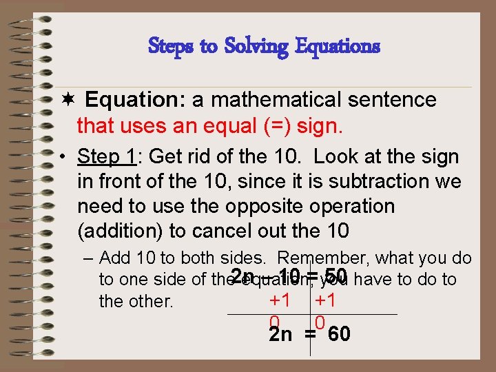 Steps to Solving Equations ¬ Equation: a mathematical sentence that uses an equal (=)