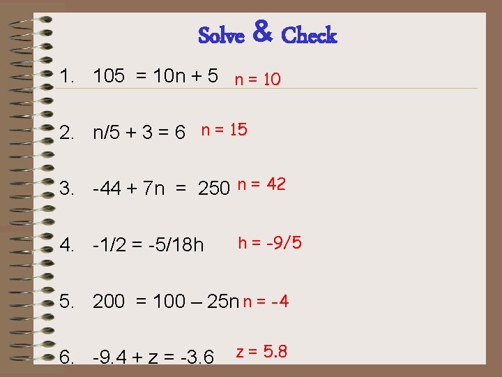 Solve & Check 1. 105 = 10 n + 5 n = 10 2.