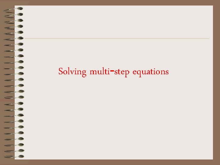 Solving multi-step equations 