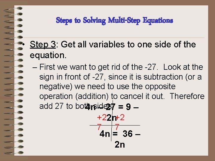 Steps to Solving Multi-Step Equations • Step 3: Get all variables to one side