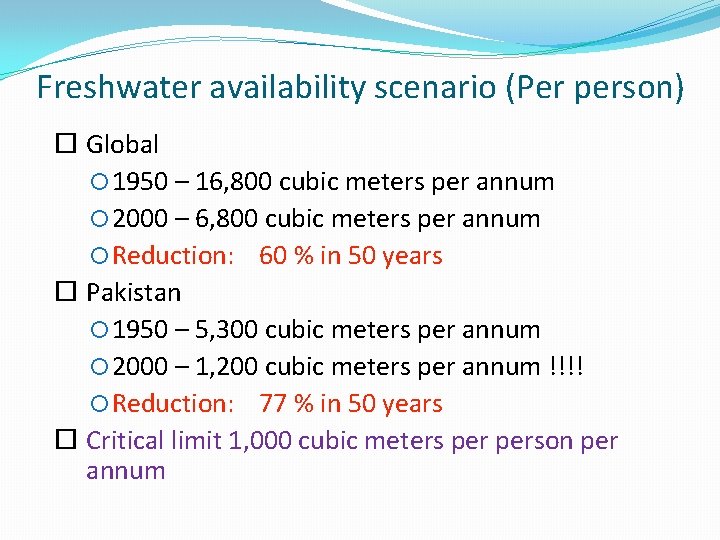 Freshwater availability scenario (Per person) Global 1950 – 16, 800 cubic meters per annum