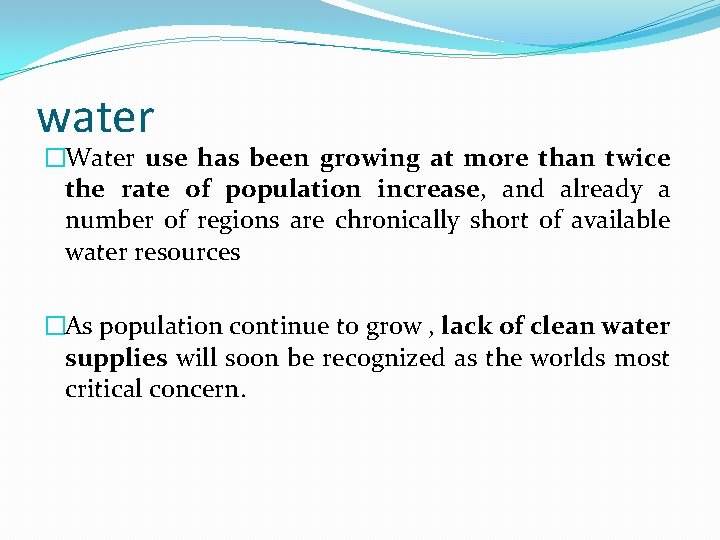 water �Water use has been growing at more than twice the rate of population