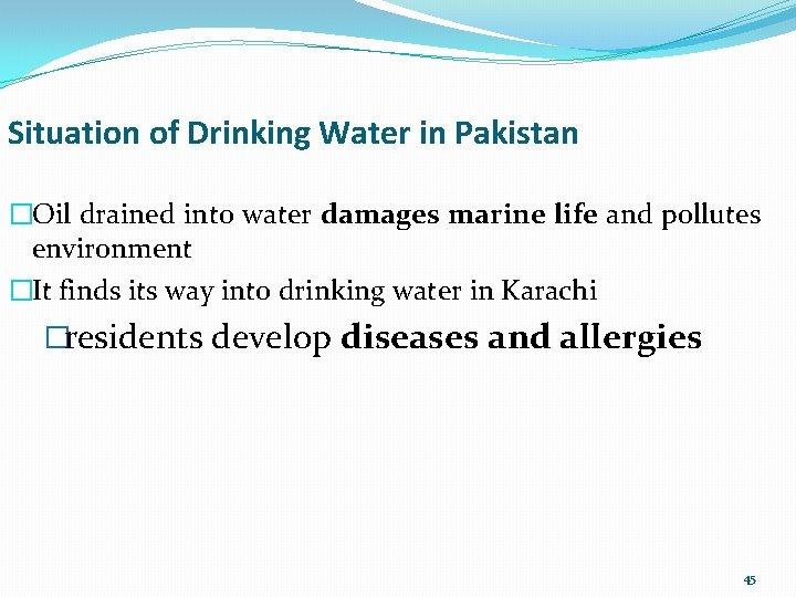 Situation of Drinking Water in Pakistan �Oil drained into water damages marine life and