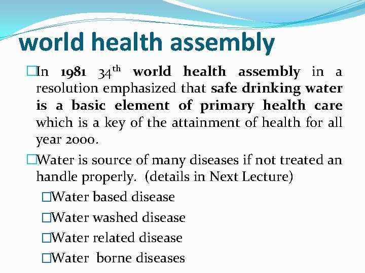 world health assembly �In 1981 34 th world health assembly in a resolution emphasized
