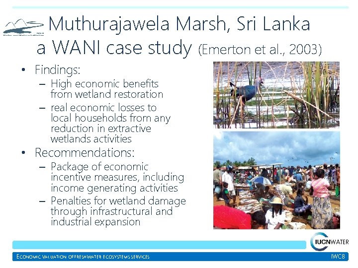 Muthurajawela Marsh, Sri Lanka a WANI case study (Emerton et al. , 2003) •