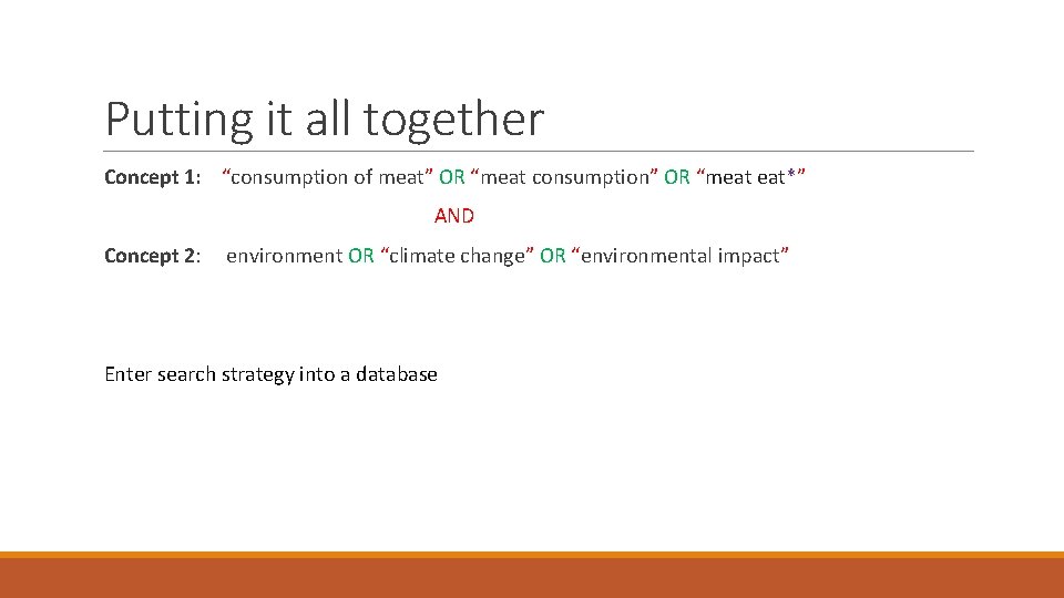 Putting it all together Concept 1: “consumption of meat” OR “meat consumption” OR “meat