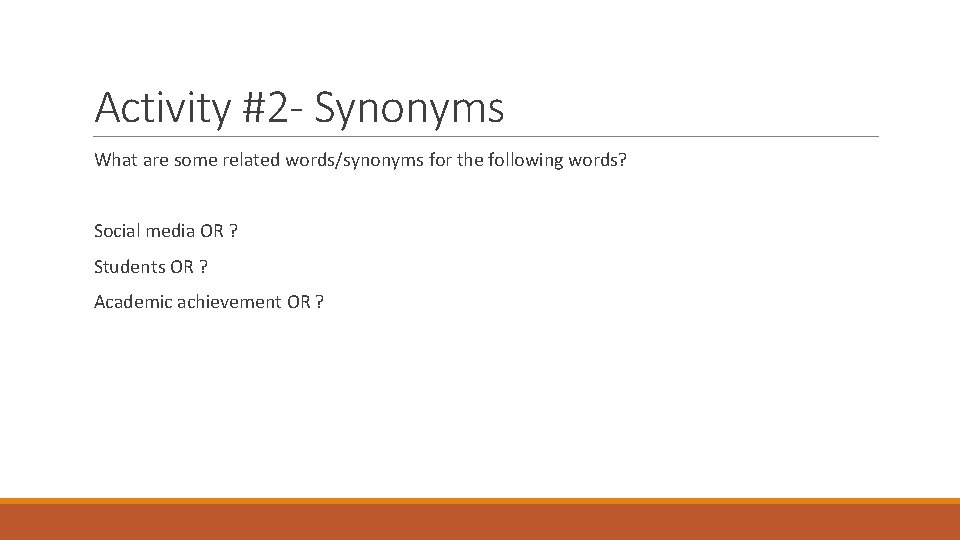 Activity #2 - Synonyms What are some related words/synonyms for the following words? Social