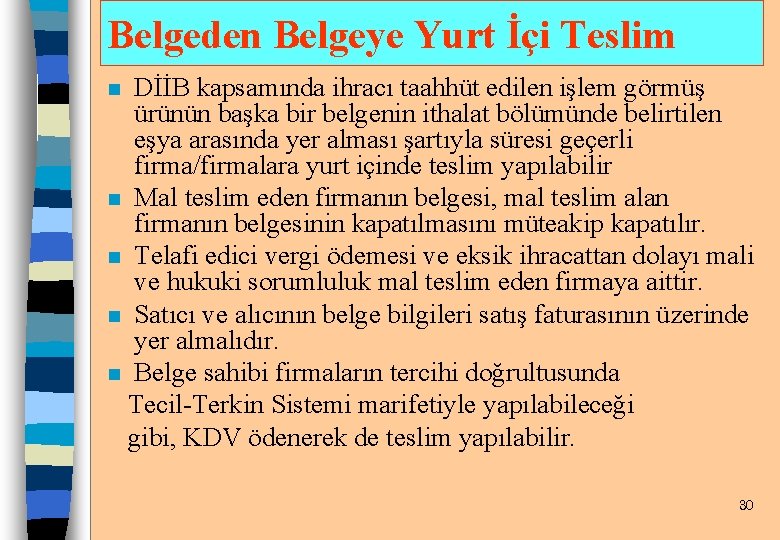 Belgeden Belgeye Yurt İçi Teslim DİİB kapsamında ihracı taahhüt edilen işlem görmüş ürünün başka