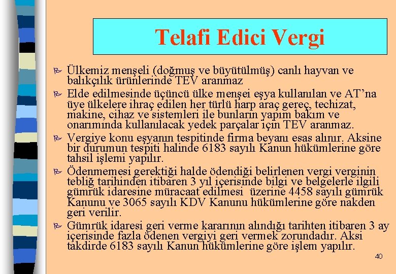 Telafi Edici Vergi P P P Ülkemiz menşeli (doğmuş ve büyütülmüş) canlı hayvan ve