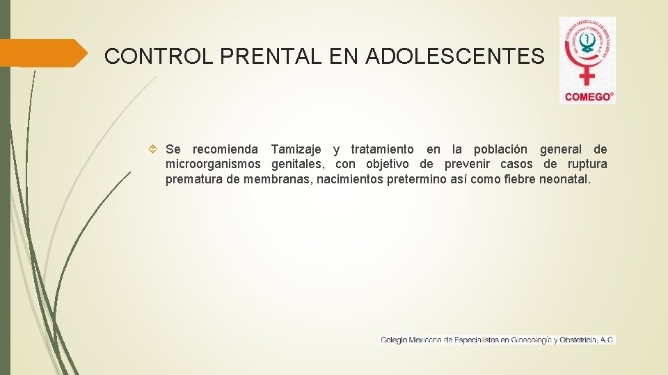 CONTROL PRENTAL EN ADOLESCENTES Se recomienda Tamizaje y tratamiento en la población general de