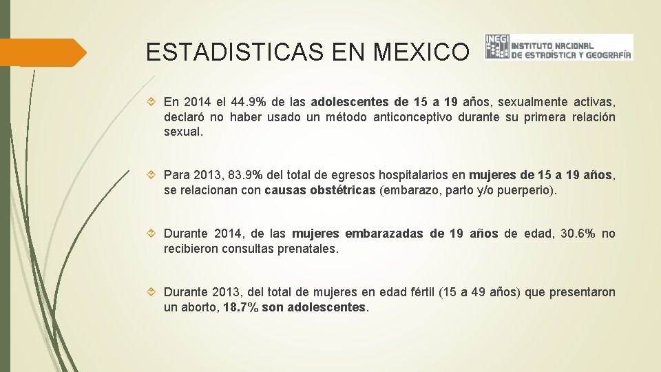 ESTADISTICAS EN MEXICO En 2014 el 44. 9% de las adolescentes de 15 a