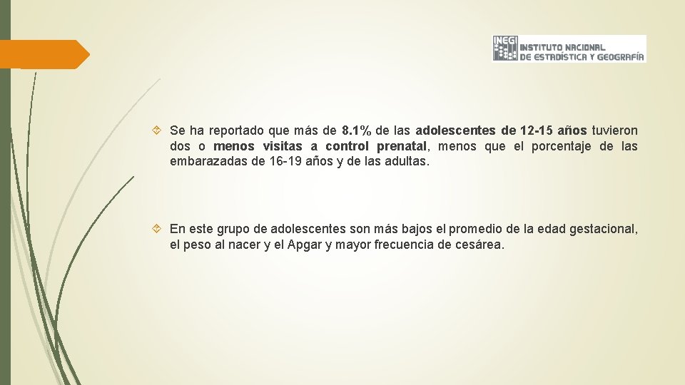  Se ha reportado que más de 8. 1% de las adolescentes de 12