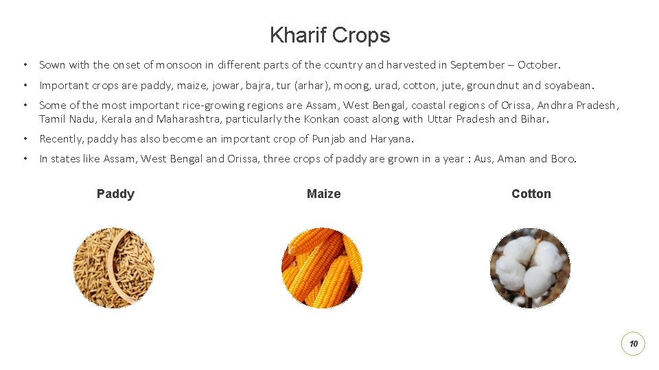 Kharif Crops • Sown with the onset of monsoon in different parts of the