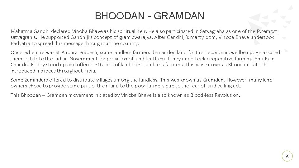 BHOODAN - GRAMDAN Mahatma Gandhi declared Vinoba Bhave as his spiritual heir. He also