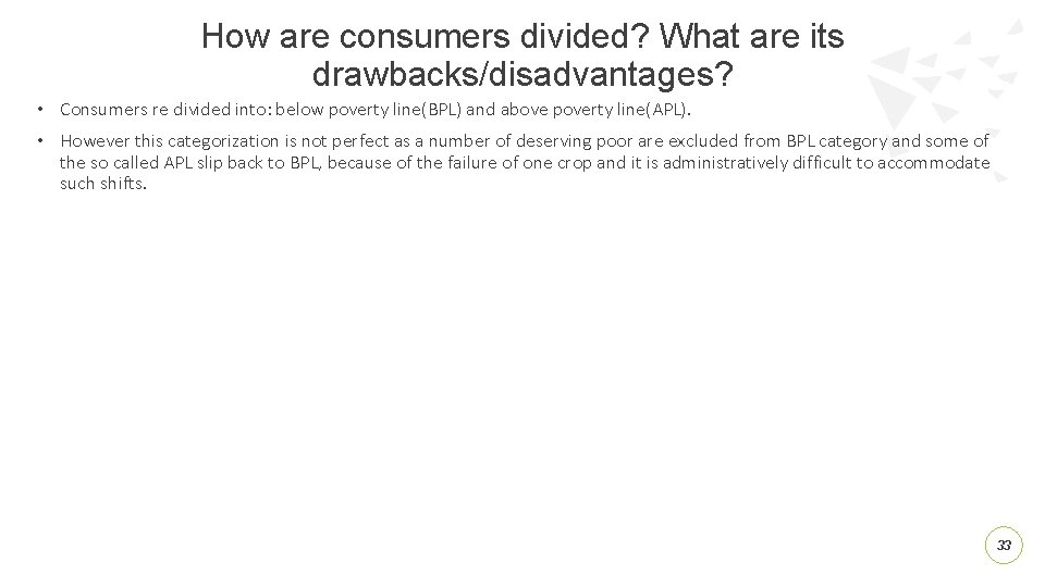 How are consumers divided? What are its drawbacks/disadvantages? • Consumers re divided into: below