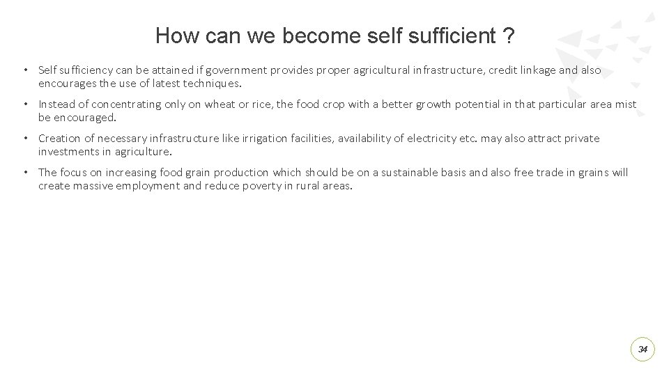 How can we become self sufficient ? • Self sufficiency can be attained if