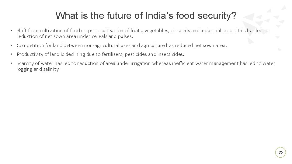 What is the future of India’s food security? • Shift from cultivation of food