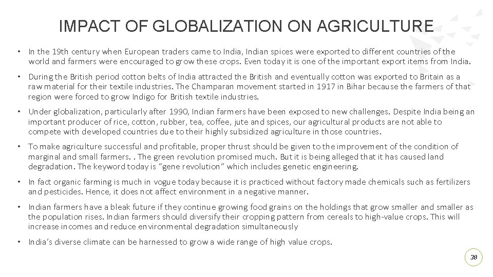 IMPACT OF GLOBALIZATION ON AGRICULTURE • In the 19 th century when European traders