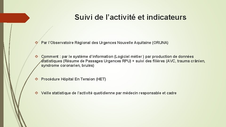 Suivi de l’activité et indicateurs Par l’Observatoire Régional des Urgences Nouvelle Aquitaine (ORUNA) Comment