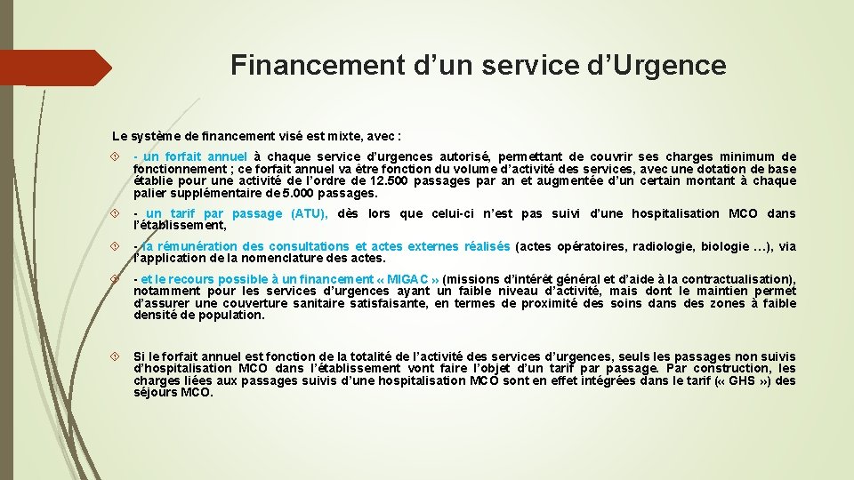Financement d’un service d’Urgence Le système de financement visé est mixte, avec : -