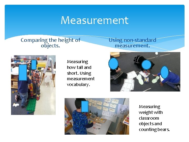 Measurement Comparing the height of objects. Using non-standard measurement. Measuring how tall and short.