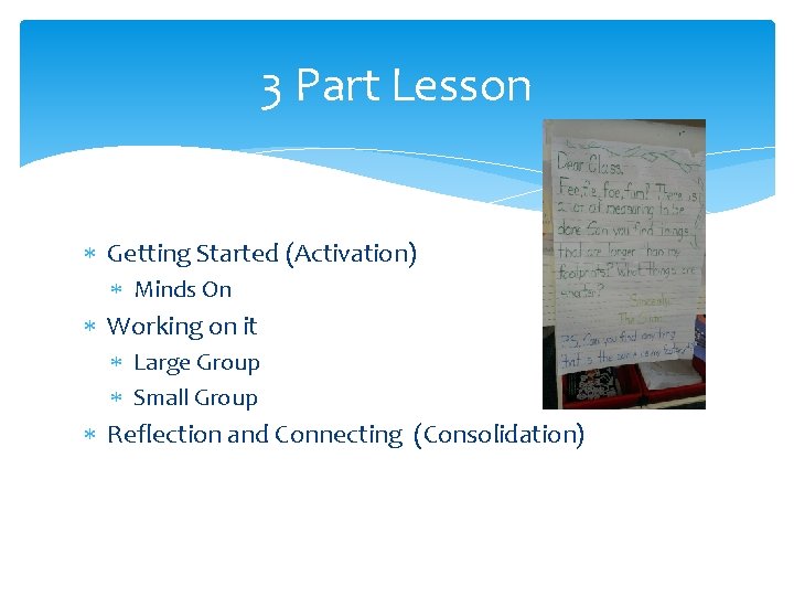 3 Part Lesson Getting Started (Activation) Minds On Working on it Large Group Small