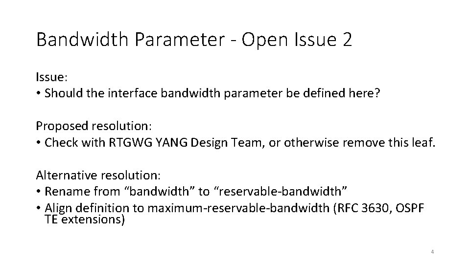 Bandwidth Parameter - Open Issue 2 Issue: • Should the interface bandwidth parameter be